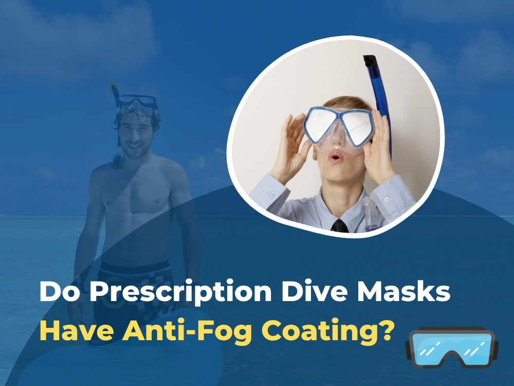Do Prescription Dive Masks Have AntiFog Coating? Prescription Dive